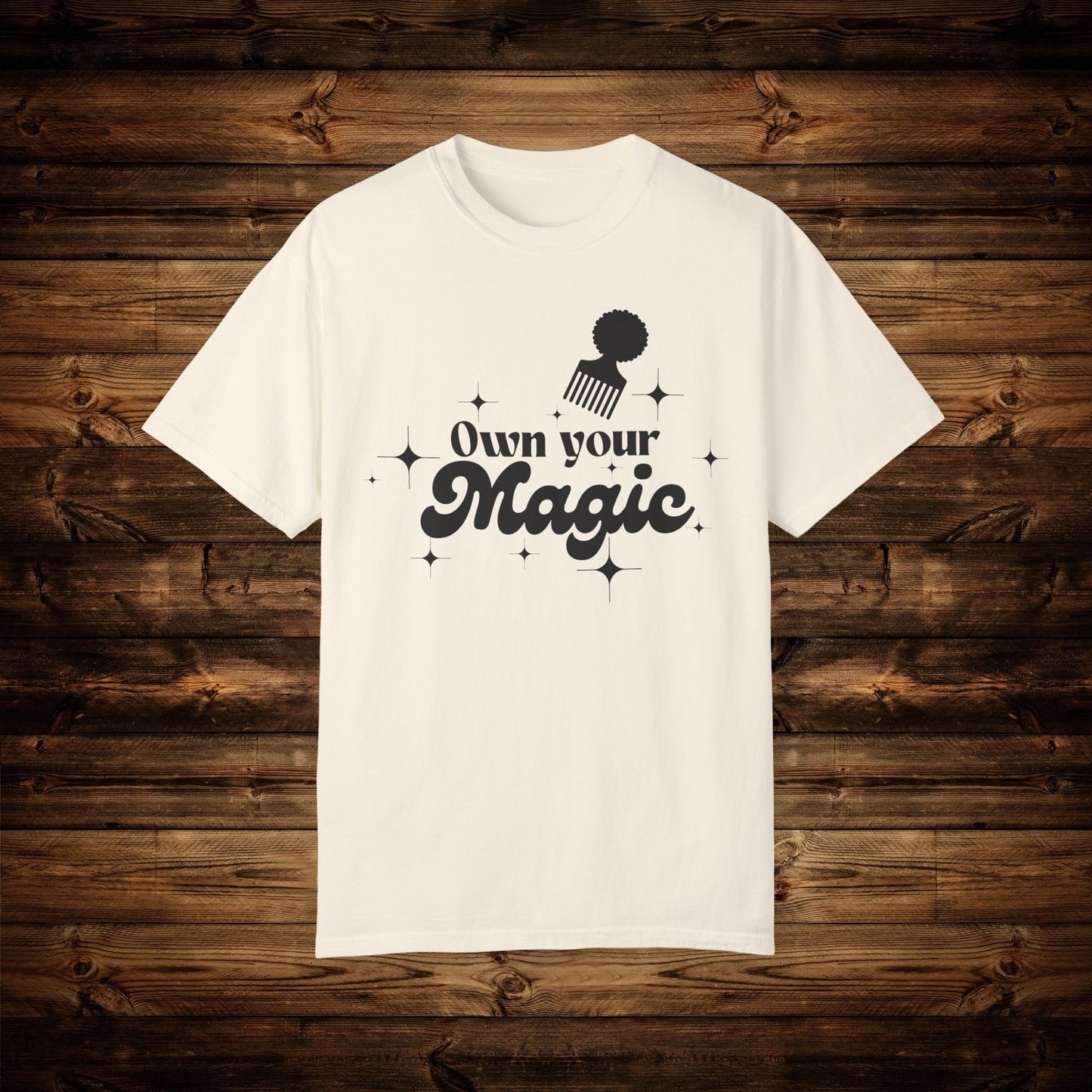 Own your magic Unisex Garment-Dyed T-shirt