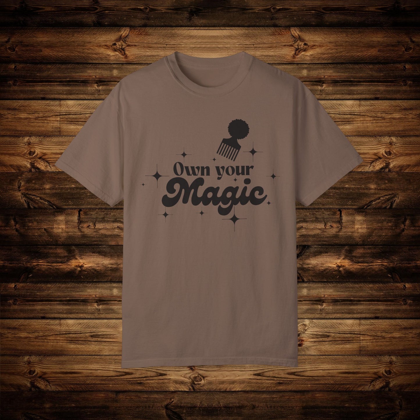 Own your magic Unisex Garment-Dyed T-shirt