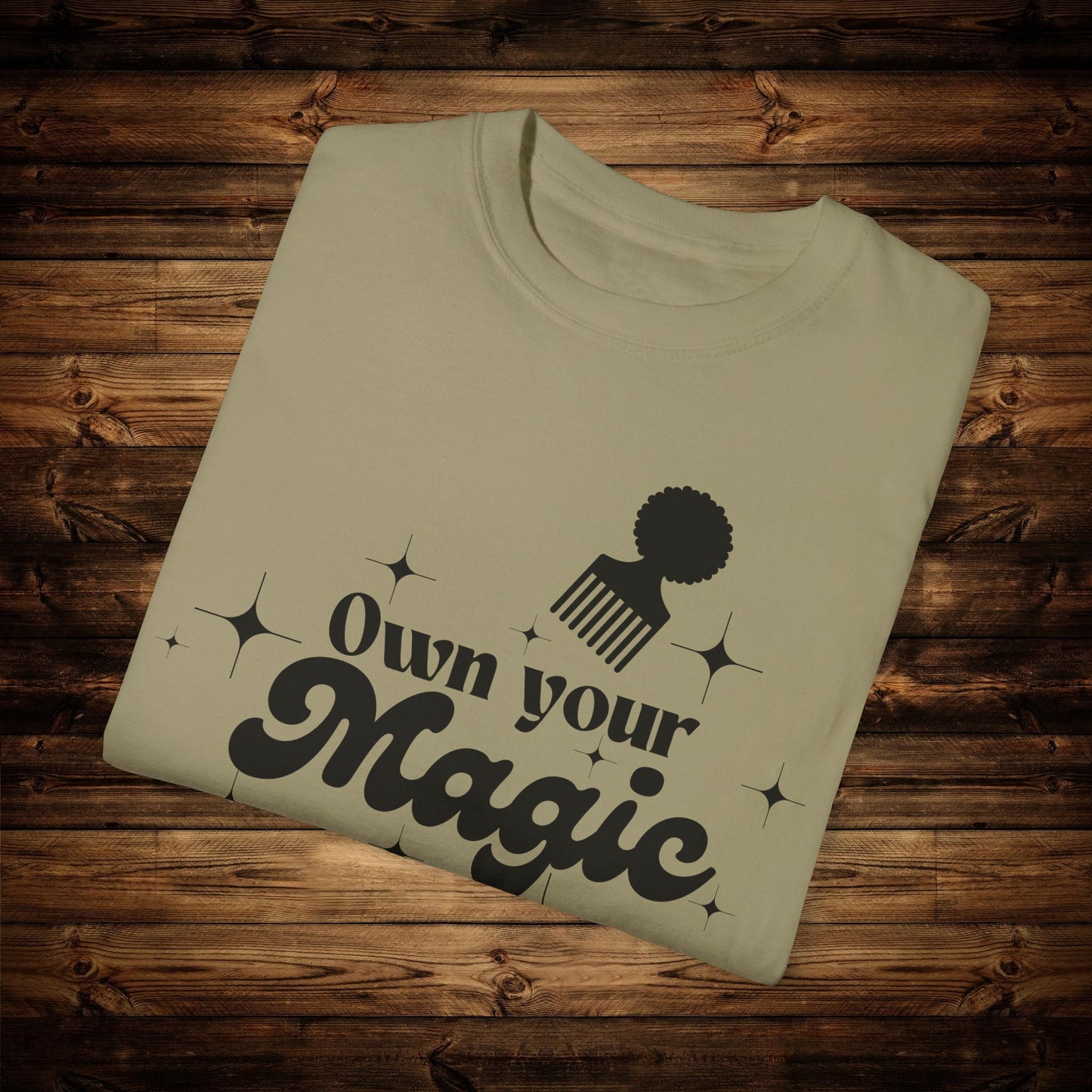 Own your magic Unisex Garment-Dyed T-shirt